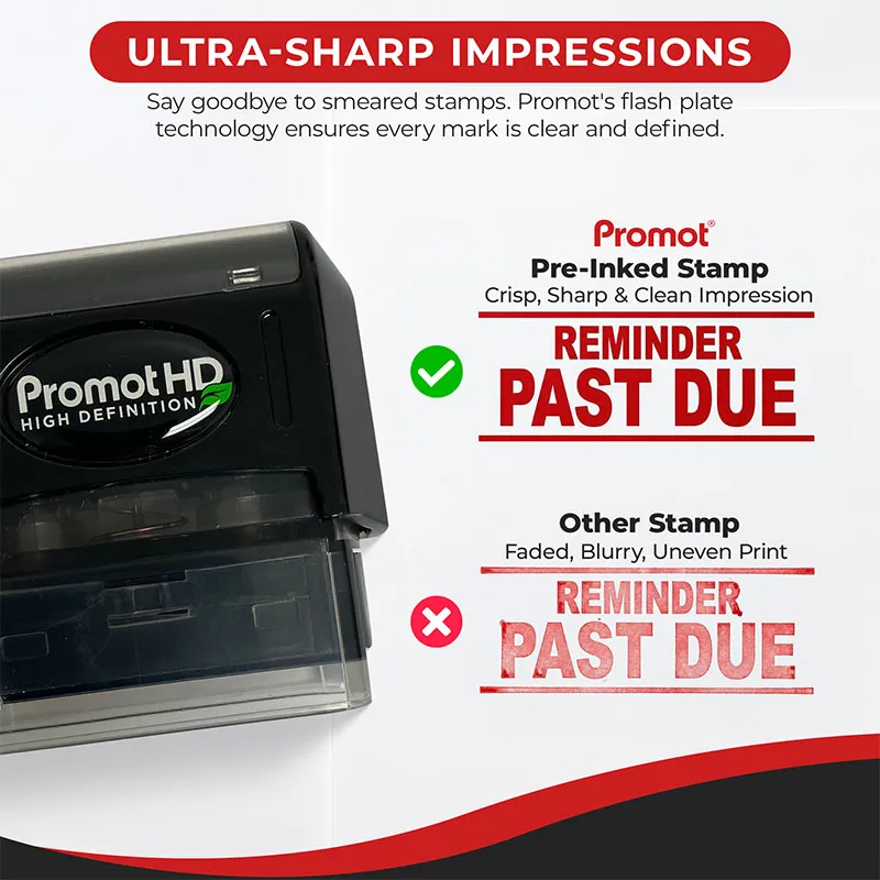 Pre inked stamps PromotHD Reminder Past Due stamp delivering ultra sharp impressions with crisp, clean and clear marks compared to faded and blurry traditional stamps