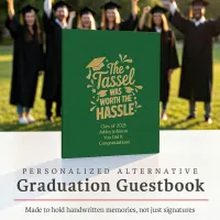 Graduation Guest Book Alternative – The Tassel Was Worth the Hassle (GREEN)